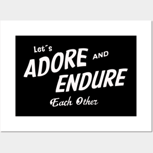 Adore and Endure Posters and Art